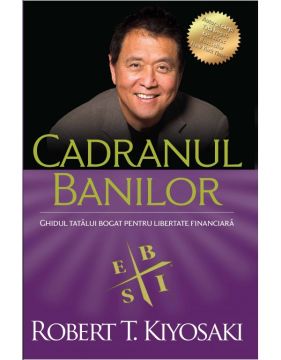 Cadranul banilor. Ghidul unui tata bogat pentru libertate financiara - Ediţia a III-a (Curtea veche)