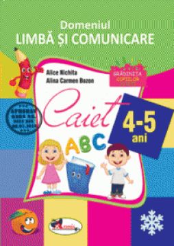 Domeniul Limba si comunicare - (caiet) grupa mijlocie 4-5 ani