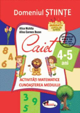 Domeniul Stiinte-(caiet) grupa mijlocie 4-5 ani -Activitati matematice, cunoasterea mediului (Aramis)