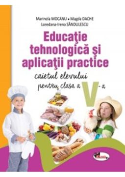 Educatie tehnologica si aplicatii practice. Caietul elevului pentru clasa a V-a (Aramis)