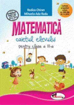 Matematica - caietul elevului pentru clasa a III-a