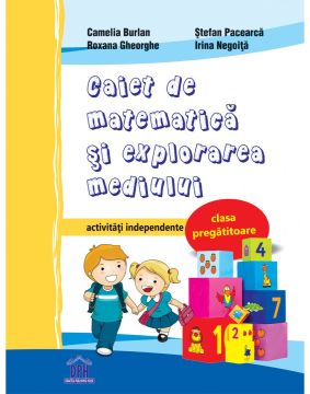 Caiet de Matematica si Explorarea Mediului. Activitati independente. Clasa pregatitoare