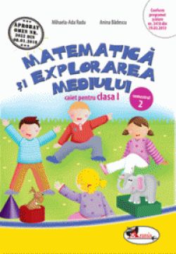 Matematica si explorarea mediului - caiet pentru clasa I - semestrul 2