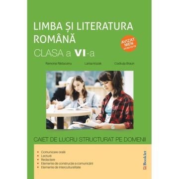 Limba si literatura romana. Caiet de lucru structurat pe domenii pentru clasa a VI-a (Booklet)