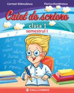 Caiet de scriere. Clasa I. Semestrul I (dupa manualul Intuitext)