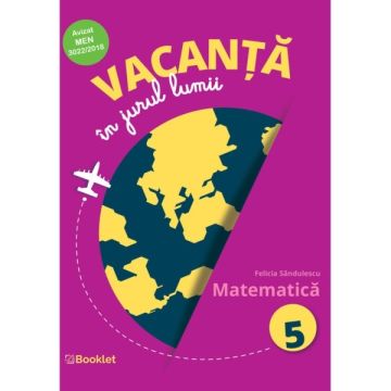 Vacanta in jurul lumii. Matematica – clasa a V-a (Booklet)