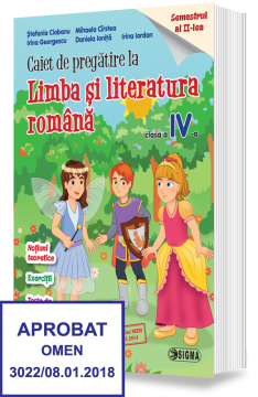 Caiet de pregatire la Limba si Literatura Romana - Semestrul 2 - Clasa a IV-a