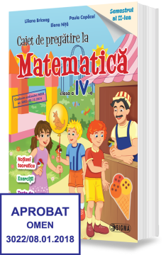 Caiet de pregatire Matematica - Clasa a IV-a - Semestrul II