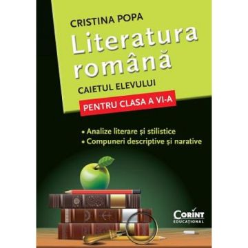 CAIET ELEV CLASA a VI-a. LITERATURA. ANALIZE SI COMPUNERI - POPA