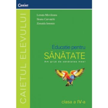 EDUCATIE PENTRU SANATATE - caietul elevului clasa a IV-a