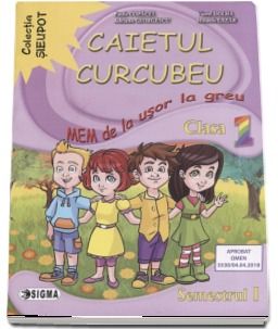 Caietul Curcubeu. Matematica si explorarea mediului de la usor la greu. Auxiliar pentru clasa I, semestrul I (Sigma)