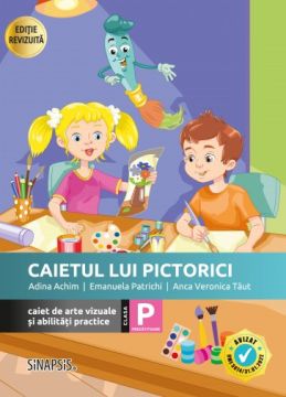 Caietul lui Pictorici - caiet de AVAP - clasa P - 2026 (Sinapsis)