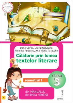 Calatorie prin lumea textelor literare. Semestrul I - (A) clasa a III a(Elicart)