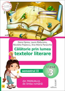 Calatorie prin lumea textelor literare. Semestrul II - (A) clasa a III a (Elicart)