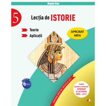 Lecția de istorie. Teorie. Aplicații. Clasa a-V-a. Aprobat de MEN prin ordinul 3022/08.01.2018 (Litera)