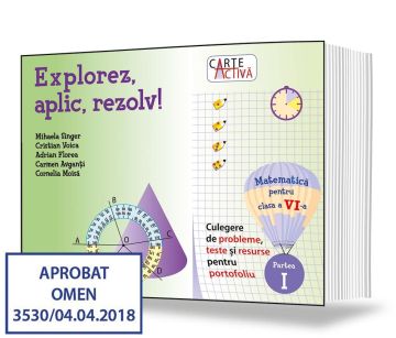 Carte activa Explorez, aplic, rezolv! – Culegere de probleme, teste și resurse pentru portofoliu, Clasa a VI-a, Partea I (Sigma)