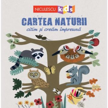 CARTEA NATURII. Citim si cream impreuna (Niculescu)