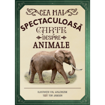 Cea mai spectaculoasă carte despre animale (Litera)