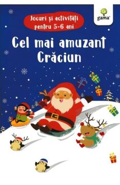 Cel mai amuzant Craciun. Jocuri si activitati pentru 5-6 ani (Gama)