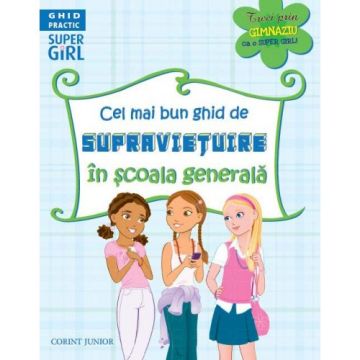 Cel mai bun ghid de supravieţuire în şcoala generală (Corint)