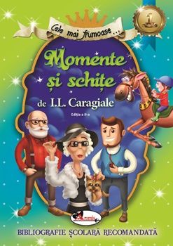 Cele mai frumoase - Momente si schite I.L.  Caragiale (Aramis)