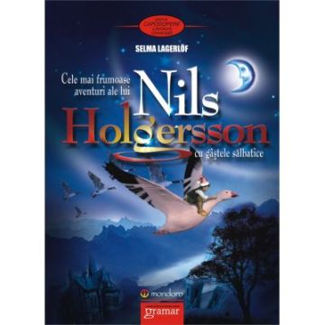 Cele mai frumoase aventuri ale lui Nils Holgersson cu gastele salbatice ( Mondoro)