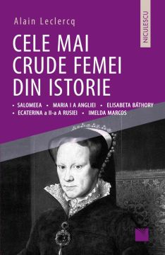 Cele mai crude femei din istorie (Niculescu)