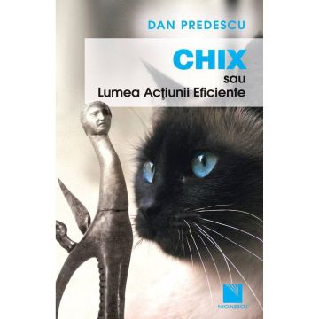 Chix sau Lumea Actiunii Eficiente - proze