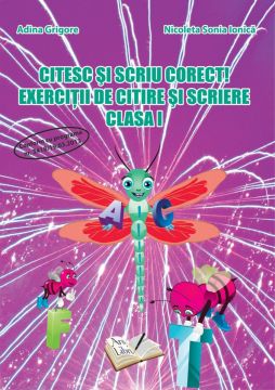 Citesc si scriu corect - Exercitii de citire si scriere - Clasa I