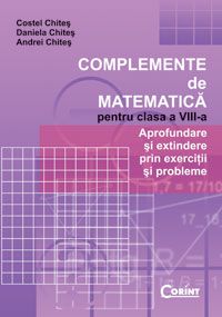 COMPLEMENTE DE MATEMATICA CLASA A VIII-A (Corint)