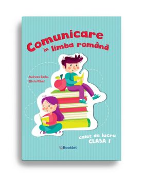 Comunicare în limba română – Caiet de lucru clasa I (Booklet)