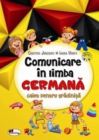 Comunicare in limba germana. Caiet pentru gradinita (Aramis)