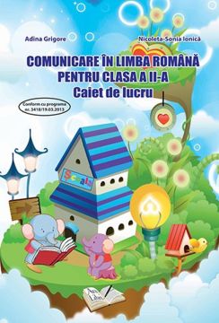 Comunicare in limba Romana - Clasa a II-a - Caiet de lucru