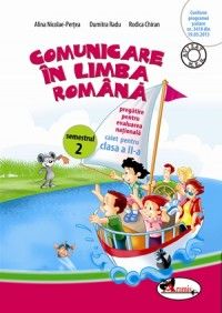 Comunicare in limba romana - pregatire pentru evaluarea nationala - clasa a II-a, semestrul 2