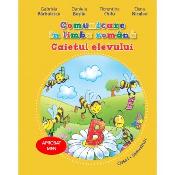 Comunicare în limba română. Caietul elevului. Clasa I. Semestrul I (Litera)