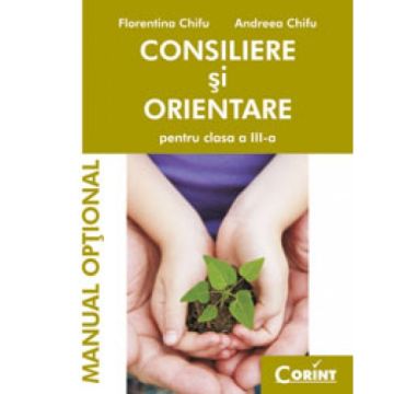 Consiliere si orientare. Manual pentru clasa a III-a (Corint)