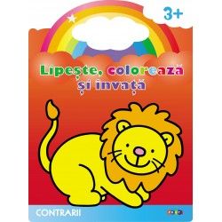 Leul. Contrarii. Lipeste, coloreaza si invata (Prut)