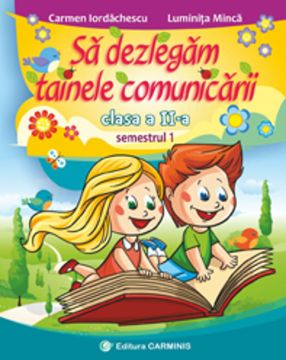 Sa dezlegam tainele comunicarii. Clasa a II-a. Semestrul I