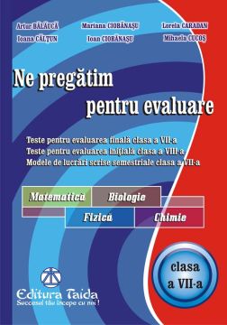 Ne pregatim pentru evaluare, clasa a VII-a