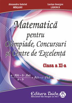 Matematica pentru Olimpiade, Concursuri si Centre de excelenta - clasa a XI-a