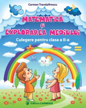 Matematica si explorarea mediului. Culegere pentru clasa a II-a ( Arthur )
