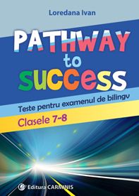 Pathway to success. Clasele VII-VIII (Carminis)