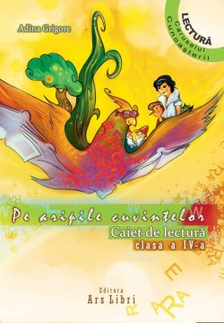 Pe aripile cuvintelor, Clasa a IV-a - Caiet de lectura