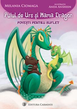 Puiul de urs si mama dragon. Povesti pentru suflet