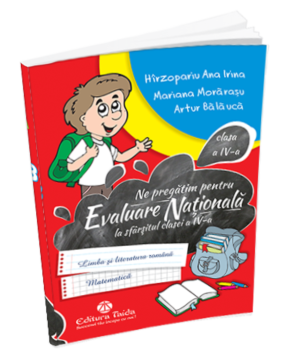 Ne pregatim pentru evaluarea nationala la sfarsitul clasei a IV-a editia 2016: limba şi literatura romana, matematica