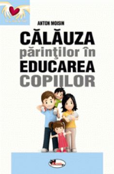 Calauza parintilor in educarea copiilor (Aramis)