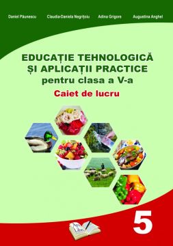 Educatie Tehnologica si Aplicatii Practice pentru clasa a V-a (Ars Libri)