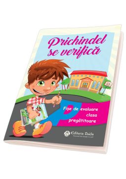 Prichindel se verifica - Fise de evaluare pentru clasa pregatitoare