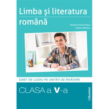 Limba si literatura romana – caiet de lucru structurat pe unitati pentru clasa a V-a (Booklet)