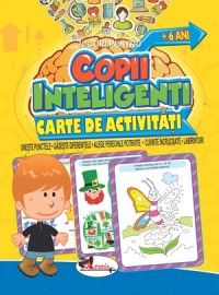 Copii inteligenti - Carte de activitati - 6 ani